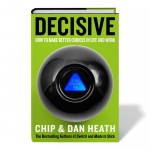 Decisive: the anti-blinking guide to decision making